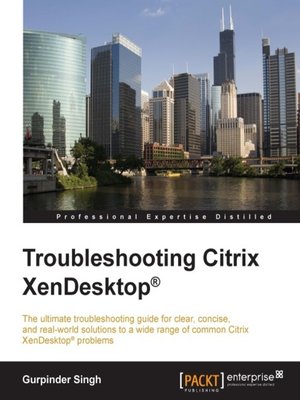 cover image of Troubleshooting Citrix XenDesktop®